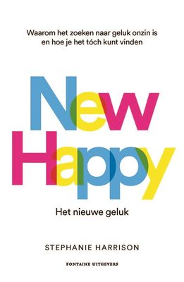 New Happy: het nieuwe geluk - Stephanie Harrison - ebook