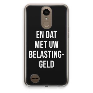 Belastinggeld - Zwart: LG K10 (2017) Transparant Hoesje