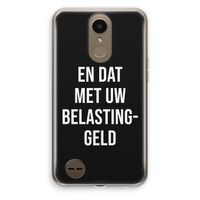 Belastinggeld - Zwart: LG K10 (2017) Transparant Hoesje