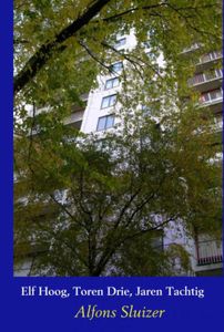 Elf hoog, Toren Drie, jaren Tachtig - Alfons Sluizer - ebook