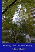 Elf hoog, Toren Drie, jaren Tachtig - Alfons Sluizer - ebook