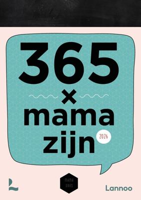 Scheurkalender 365 x mama zijn 2026 (Kalender)