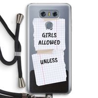 No Girls Allowed Unless: LG G6 Transparant Hoesje met koord No Girls Allowed Unless: LG G6 Transparant Hoesje met koord