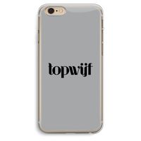Topwijf Grijs Zwart: iPhone 6 Plus / 6S Plus Transparant Hoesje