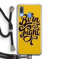 Born to Fight: Samsung Galaxy A40 Transparant Hoesje met koord Born to Fight: Samsung Galaxy A40 Transparant Hoesje met koord