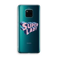 Superlady: Huawei Mate 20 Pro Transparant Hoesje Superlady: Huawei Mate 20 Pro Transparant Hoesje