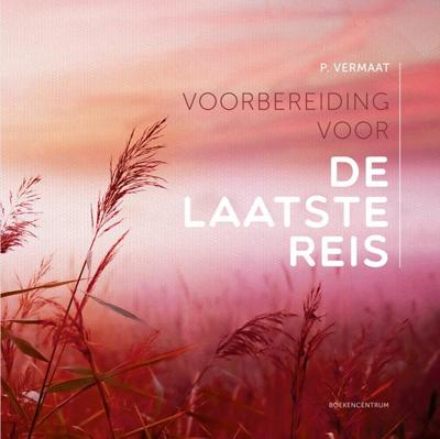 Voorbereiding voor de laatste reis (Paperback)