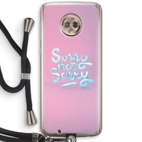 Sorry not sorry: Motorola Moto G6 Transparant Hoesje met koord