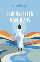 Levenslessen van Jezus - Bas van der Graaf - ebook