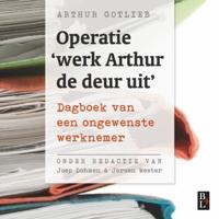 Operatie 'werk Arthur de deur uit' Operatie 'werk Arthur de deur uit'