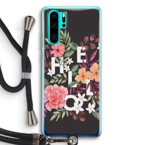 Hello in flowers: Huawei P30 Pro Transparant Hoesje met koord