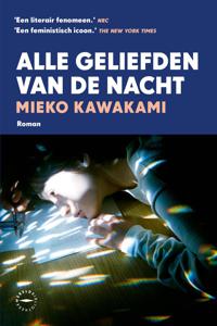 Alle geliefden van de nacht - Mieko Kawakami - ebook