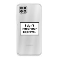 Don't need approval: Samsung Galaxy A22 4G Transparant Hoesje