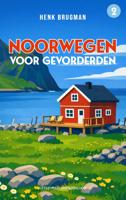 Noorwegen voor gevorderden - Henk Brugman - ebook