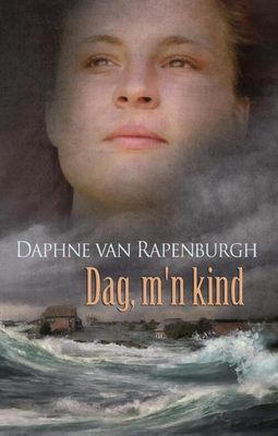 Dag, m'n kind - Daphne van Rapenburgh - eBook (9789020519853)