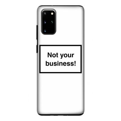 Not your business: Samsung Galaxy S20 Plus Tough Case