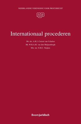 Internationaal procederen - A.R.J. Croiset van Uchelen, W.H.A.M. van den Muijsenbergh, S.M.C. Nuijten - ebook