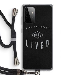 To be lived: Samsung Galaxy A72 5G Transparant Hoesje met koord