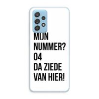 Da ziede van hier: Samsung Galaxy A73 Transparant Hoesje Da ziede van hier: Samsung Galaxy A73 Transparant Hoesje