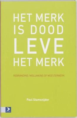 Het merk is dood, leve het merk (Paperback)
