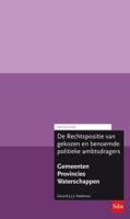 De rechtspositie van gekozen en benoemde politieke ambtsdragers bij provincies, gemeenten en watersc