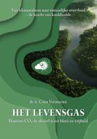 Het Levensgas: Van klimaatalarm naar natuurlijke overvloed - de kracht van kooldioxide (Paperback)