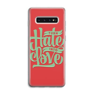 Turn hate into love: Samsung Galaxy S10 4G Transparant Hoesje