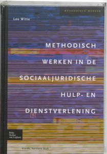 Methodisch werken - Methodisch werken in de sociaaljuridische hulp- en dienstverlening