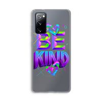 Be Kind: Samsung Galaxy S20 FE / S20 FE 5G Transparant Hoesje