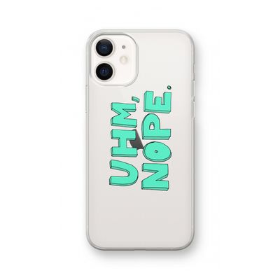 UHM, NOPE.: iPhone 12 Transparant Hoesje