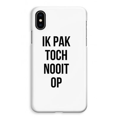 Ik pak nooit op: iPhone XS Max Volledig Geprint Hoesje