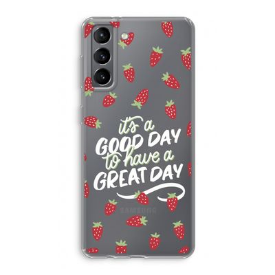 Don't forget to have a great day: Samsung Galaxy S21 Transparant Hoesje