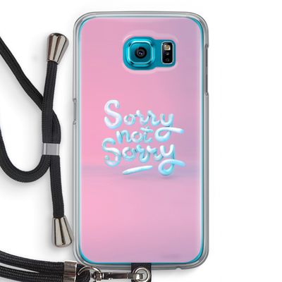 Sorry not sorry: Samsung Galaxy S6 Transparant Hoesje met koord