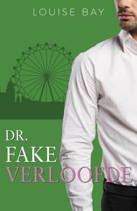 Dr. Fake Verloofde - Louise Bay - ebook