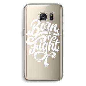 Born to Fight: Samsung Galaxy S7 Transparant Hoesje