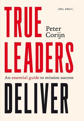 True leaders deliver - Peter Corijn - ebook
