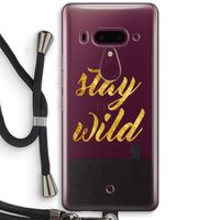 Stay wild: HTC U12+ Transparant Hoesje met koord