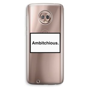 Ambitchious: Motorola Moto G6 Transparant Hoesje