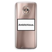 Ambitchious: Motorola Moto G6 Transparant Hoesje
