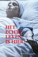 Het echte leven is hier (Paperback)