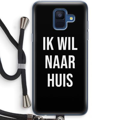 Ik wil naar huis - Zwart: Samsung Galaxy A6 (2018) Transparant Hoesje met koord