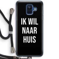 Ik wil naar huis - Zwart: Samsung Galaxy A6 (2018) Transparant Hoesje met koord