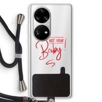 Not Your Baby: Huawei P50 Pro Transparant Hoesje met koord