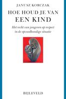 Hoe houd je van een kind (Hardback)