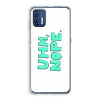 UHM, NOPE.: Motorola Moto G9 Plus Transparant Hoesje