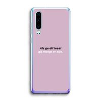 gij moogt er zijn: Huawei P30 Transparant Hoesje