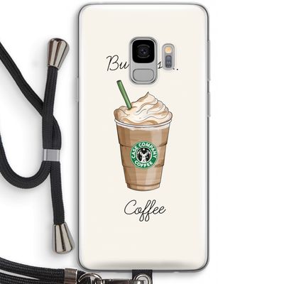 But first coffee: Samsung Galaxy S9 Transparant Hoesje met koord