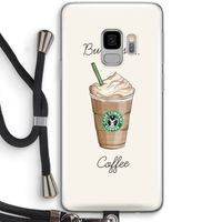 But first coffee: Samsung Galaxy S9 Transparant Hoesje met koord