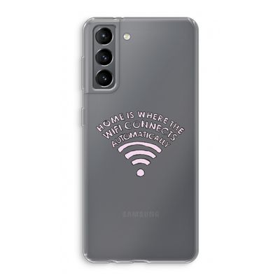Home Is Where The Wifi Is: Samsung Galaxy S21 Transparant Hoesje