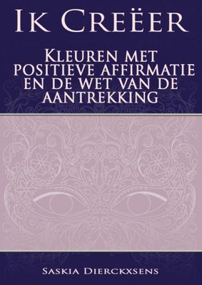 Saskia Dierckxsens Ik Creëer Saskia Dierckxsens Ik Creëer